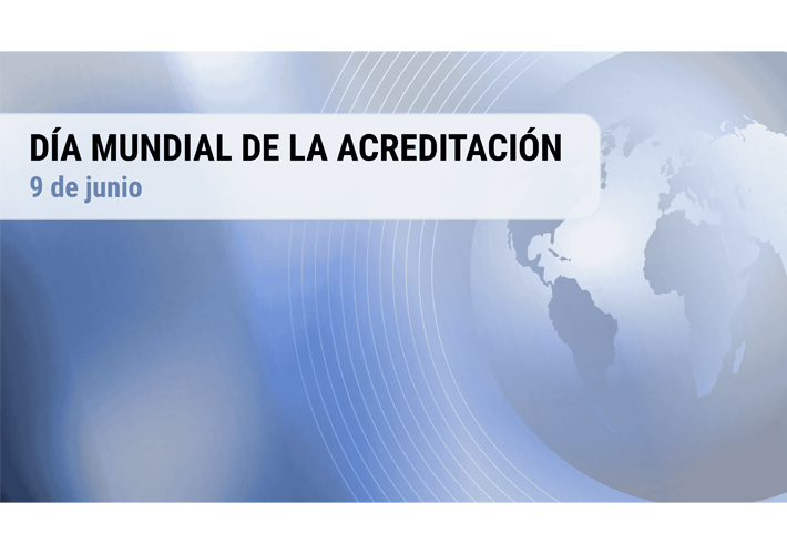 foto El poder de la acreditación para generar confianza e impulsar la innovación y la sostenibilidad marcan el Día Mundial 2026.